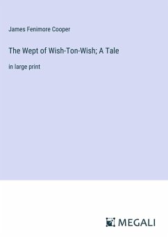 The Wept of Wish-Ton-Wish; A Tale - Cooper, James Fenimore