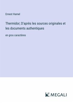 Thermidor; D'après les sources originales et les documents authentiques - Hamel, Ernest