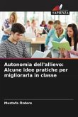 Autonomia dell'allievo: Alcune idee pratiche per migliorarla in classe