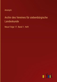 Archiv des Vereines für siebenbürgische Landeskunde - Anonym