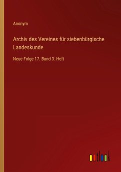 Archiv des Vereines für siebenbürgische Landeskunde - Anonym