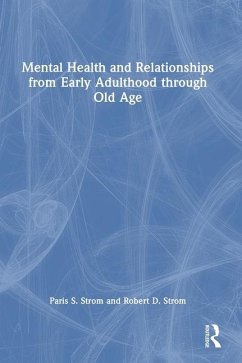 Mental Health and Relationships from Early Adulthood through Old Age - Strom, Paris S; Strom, Robert D