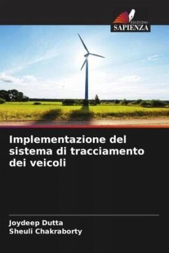 Implementazione del sistema di tracciamento dei veicoli - Dutta, Joydeep;Chakraborty, Sheuli