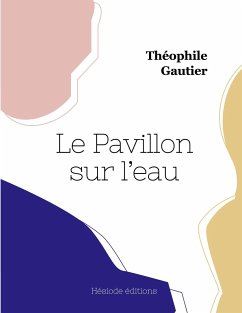 Le Pavillon sur l'eau - Gautier, Théophile