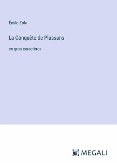 La Conquête de Plassans - Zola, Émile