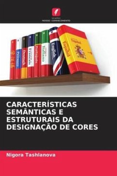 CARACTERÍSTICAS SEMÂNTICAS E ESTRUTURAIS DA DESIGNAÇÃO DE CORES - Tashlanova, Nigora