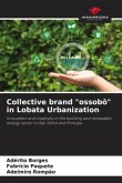 Collective brand &quote;ossobô&quote; in Lobata Urbanization