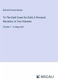 To The Gold Coast for Gold; A Personal Narrative, In Two Volumes