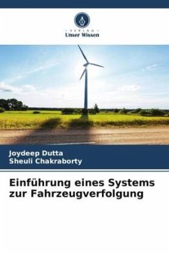 Einführung eines Systems zur Fahrzeugverfolgung - Dutta, Joydeep;Chakraborty, Sheuli