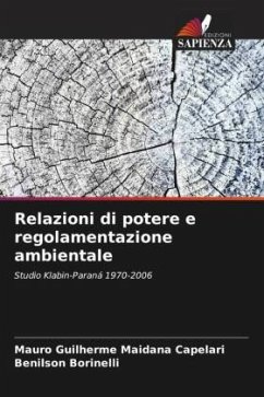 Relazioni di potere e regolamentazione ambientale - Maidana Capelari, Mauro Guilherme;Borinelli, Benilson