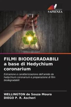 FILMI BIODEGRADABILI a base di Hedychium coronarium - de Souza Moura, WELLINGTON;P. R. Ascheri, DIEGO