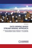 DATA MINING BASED STREAM MINING APPROACH