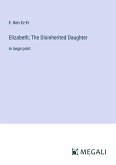 Elizabeth; The Disinherited Daughter