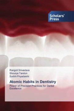 Atomic Habits in Dentistry - Srivastava, Rangoli;Tandon, Shourya;Priyadarshi, Surbhi