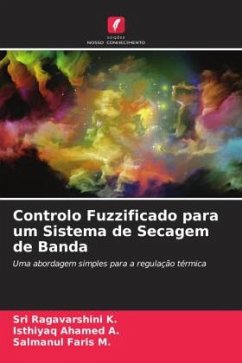 Controlo Fuzzificado para um Sistema de Secagem de Banda - Ragavarshini K., Sri;Ahamed A., Isthiyaq;Faris M., Salmanul