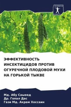 JeFFEKTIVNOST' INSEKTICIDOV PROTIV OGUREChNOJ PLODOVOJ MUHI NA GOR'KOJ TYKVE - Sayeed, Md. Abu;Das, Dr. Gopal;Hossain, Gazi Md. Akram