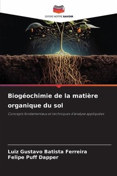Biogéochimie de la matière organique du sol - Batista Ferreira, Luiz Gustavo;Dapper, Felipe Puff