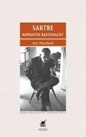 Sartre Romantik Rasyonalist - Murdoch, Iris