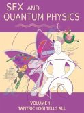 Sex and Quantum Physics Volume 1 (eBook, ePUB)