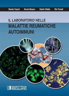 Il Laboratorio nelle malattie reumatiche autoimmuni (eBook, ePUB) - Tozzoli, Renato; Bizzaro, Nicola; Villalta, Danilo; Tonutti, Elio