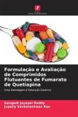 Formulação e Avaliação de Comprimidos Flutuantes de Fumarato de Quetiapina