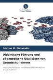 Didaktische Führung und pädagogische Qualitäten von Grundschullehrern