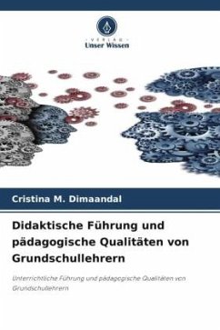 Didaktische Führung und pädagogische Qualitäten von Grundschullehrern - Dimaandal, Cristina M.