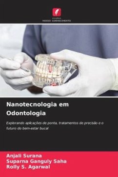 Nanotecnologia em Odontologia - Surana, Anjali;Saha, Suparna Ganguly;Agarwal, Rolly S.