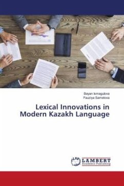 Lexical Innovations in Modern Kazakh Language - Ismagulova, Bayan;Sametova, Fauziya