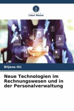 Neue Technologien im Rechnungswesen und in der Personalverwaltung - Ilic, Biljana