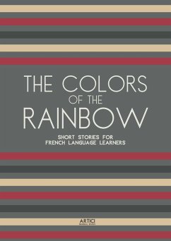 Cover The Colors of the Rainbow: Short Stories for French Language Learners (eBook, ePUB)