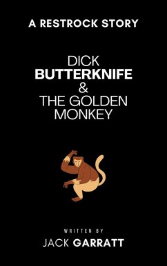 Cover Dick Butterknife and the Golden Monkey (The Dick Butterknife Chronicles, #1) (eBook, ePUB)