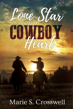 Lone Star on a Cowboy Heart (eBook, ePUB) - Crosswell, Marie S.