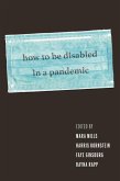 How to Be Disabled in a Pandemic (eBook, ePUB)