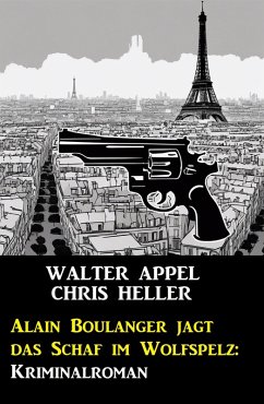 Cover Alain Boulanger jagt das Schaf im Wolfspelz: Kriminalroman (eBook, ePUB)