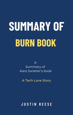 Summary of Burn Book by Kara Swisher: A Tech Love Story (eBook, ePUB) - Reese, Justin