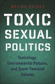 Toxic Sexual Politics (eBook, ePUB)