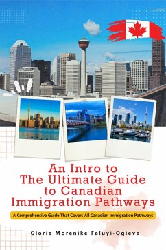 An Intro to The Ultimate Guide to Canadian Immigration Pathways (eBook, ePUB) - Faluyi-Ogieva, Gloria Morenike