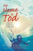 My Name is Tod (eBook, ePUB) My Name is Tod (eBook, ePUB)