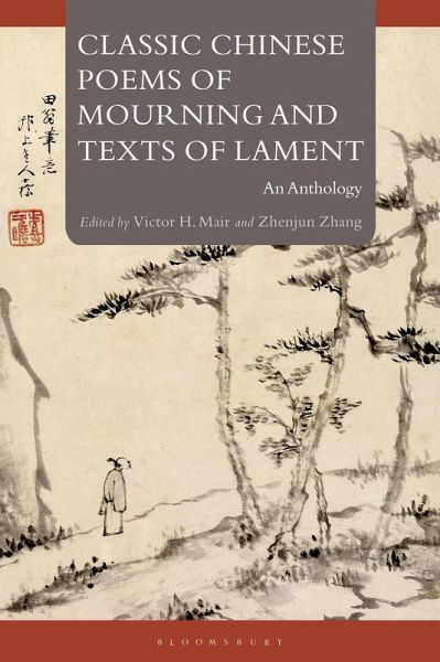 Classic Chinese Poems of Mourning and Texts of Lament (eBook, ePUB) Classic Chinese Poems of Mourning and Texts of Lament (eBook, ePUB)