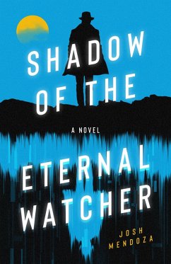 Shadow of the Eternal Watcher (eBook, ePUB) - Mendoza, Josh