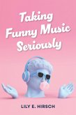 Taking Funny Music Seriously (eBook, ePUB)
