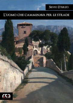 L'uomo che camminava per le strade (eBook, ePUB) - D'Arzo, Silvio