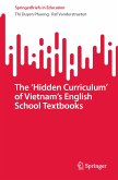 The &quote;Hidden Curriculum&quote; of Vietnam&quote;s English School Textbooks (eBook, PDF)