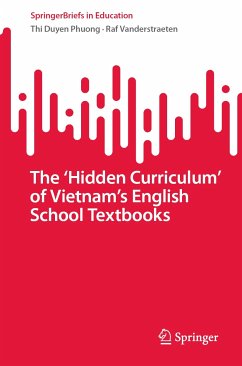 The ‘Hidden Curriculum’ of Vietnam’s English School Textbooks (eBook, PDF) - Phuong, Thi Duyen; Vanderstraeten, Raf