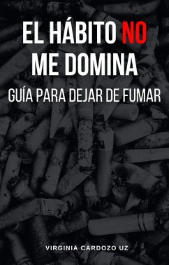 Cover El hábito no me domina: Guía para dejar de fumar (eBook, ePUB)