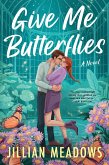 Give Me Butterflies (eBook, ePUB) Give Me Butterflies (eBook, ePUB)