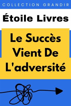 Cover Le Succès Vient De L'adversité (Collection Grandir, #16) (eBook, ePUB)