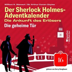 Die geheime Tür (Der Sherlock Holmes-Adventkalender: Die Ankunft des Erlösers, Folge 16) (MP3-Download) - Doyle, Sir Arthur Conan; Stewart, William K.