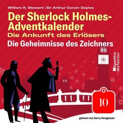 Die Geheimnisse des Zeichners (Der Sherlock Holmes-Adventkalender: Die Ankunft des Erlösers, Folge 10) (MP3-Download) - Doyle, Sir Arthur Conan; Stewart, William K.
